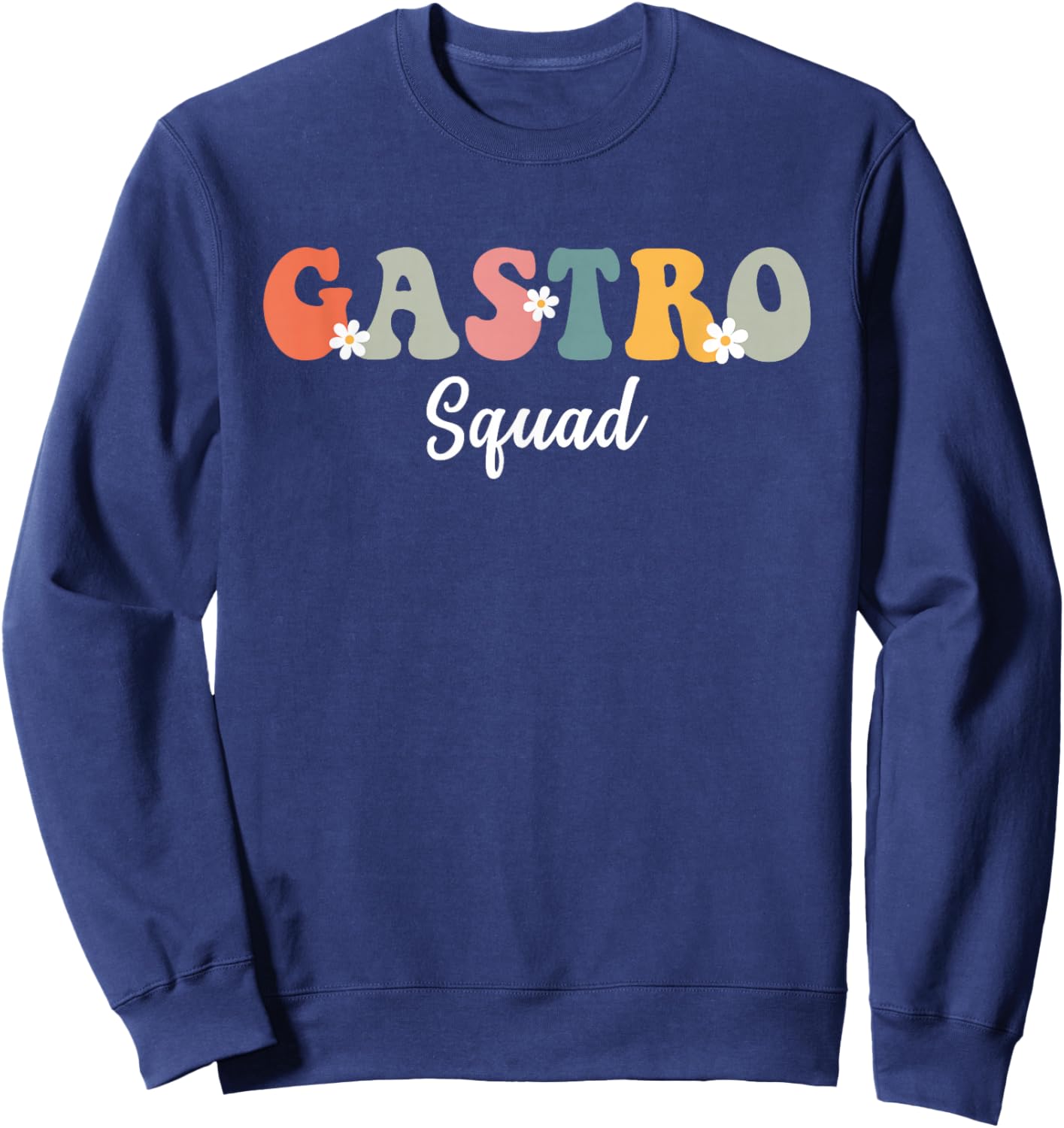 Gastro Squad Retro Groovy Design For Doctor Gastroenterology Sweatshirt - Sweatshirt | Navy