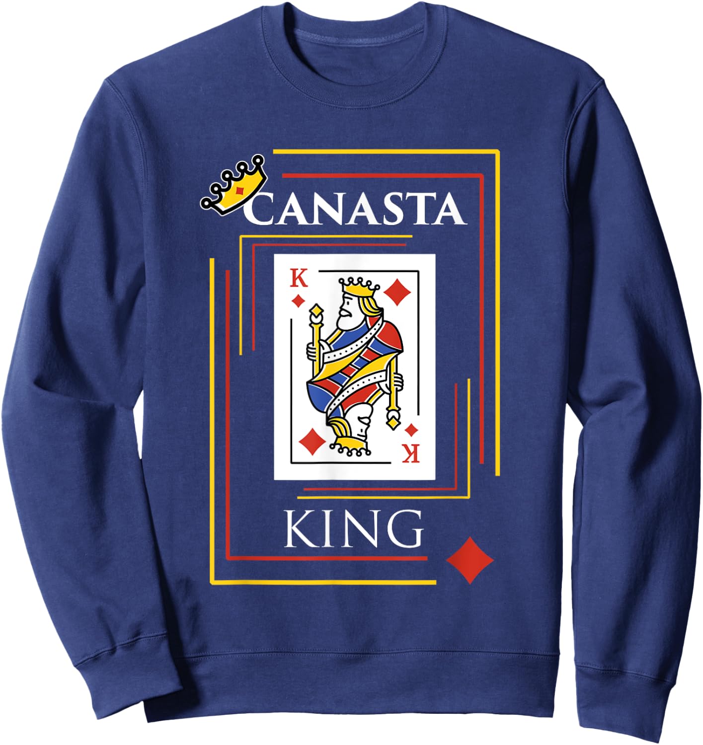 Canasta King Shirt Card Game Teams Players Canasta Sweatshirt - Sweatshirt | Navy