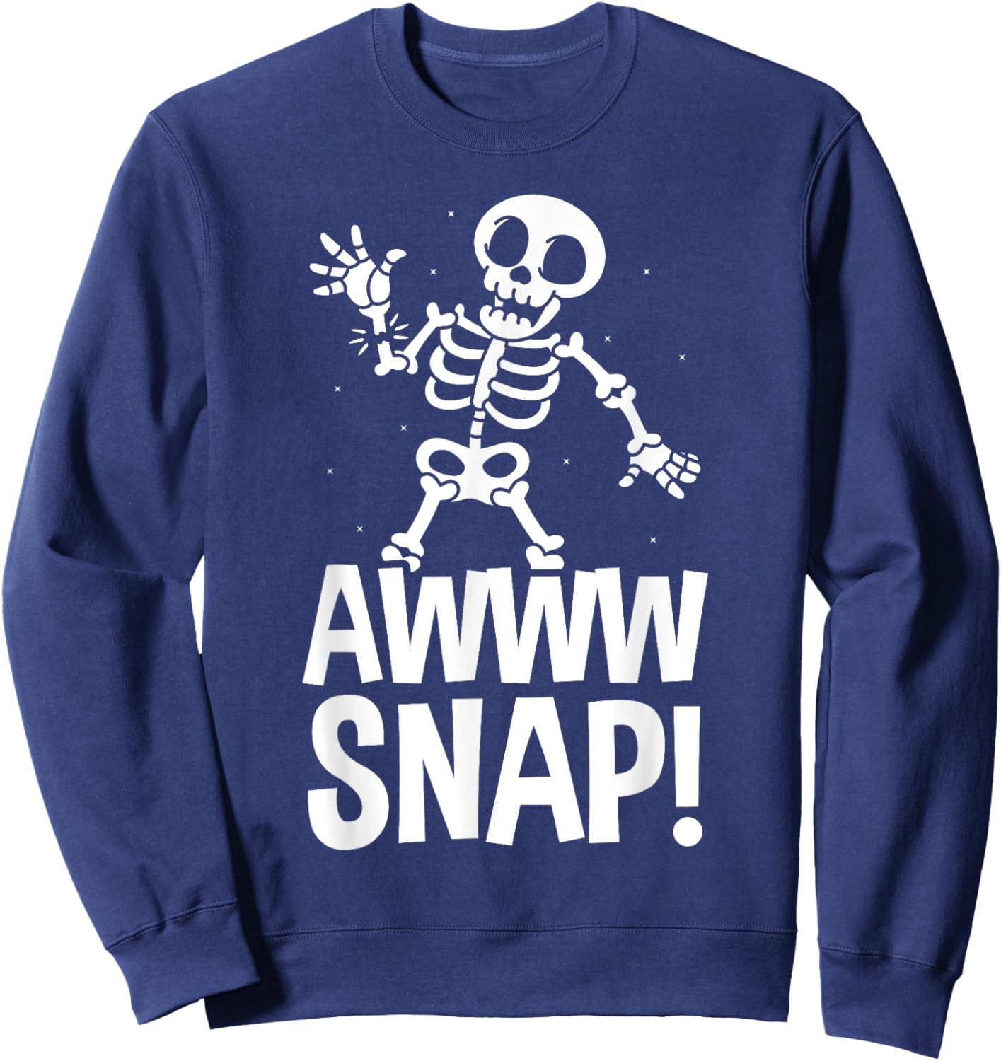 Aw Snap Broken Arm Skeleton Injury Wrist Surgery Recovery Sweatshirt - Sweatshirt | Navy