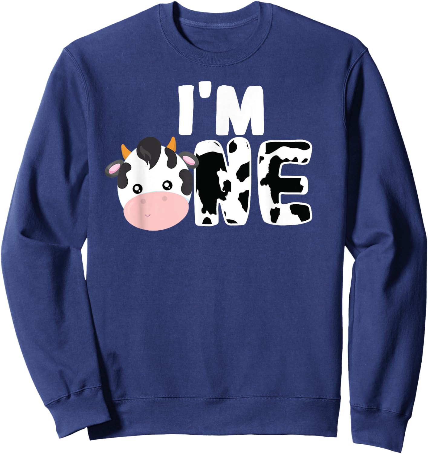 I'm One Age 1 Cow Farm Theme Birthday Gift 1 Yrs Old Shirt Sweatshirt - Sweatshirt | Navy