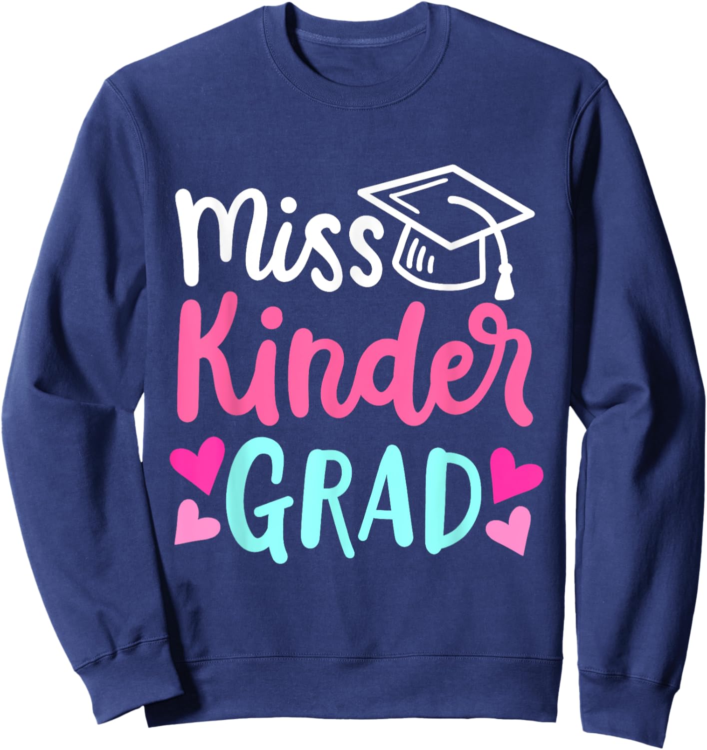 Girls Kindergarten Outfit Last Day of School 2025 Grad Sweatshirt - Sweatshirt | Navy