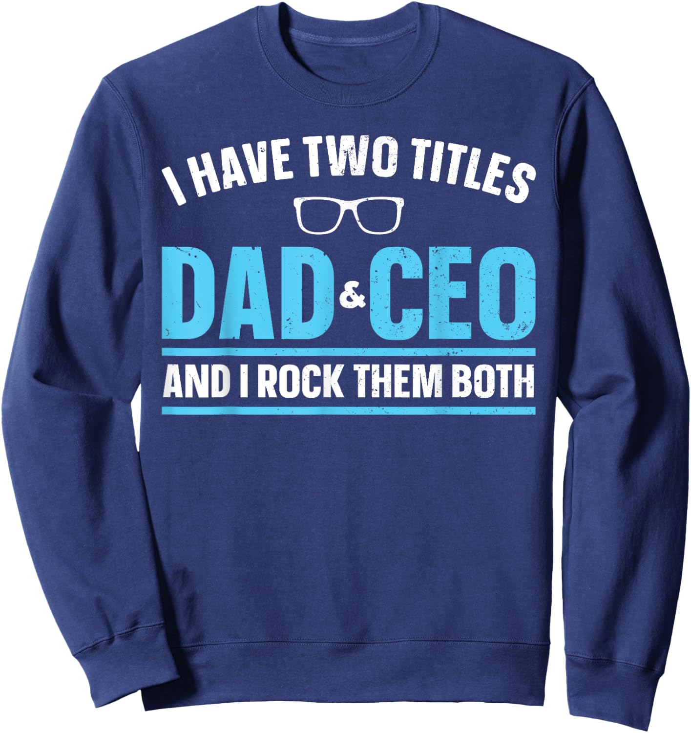 CEO Art For Dad Men Father Business Owner Entrepreneur CEO Sweatshirt - Sweatshirt | Navy
