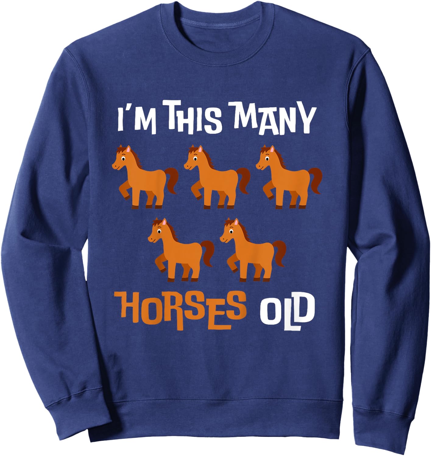 Kids I'm This Many Horses Old - Ponies 5th Birthday 5 Years old Sweatshirt - Sweatshirt | Navy