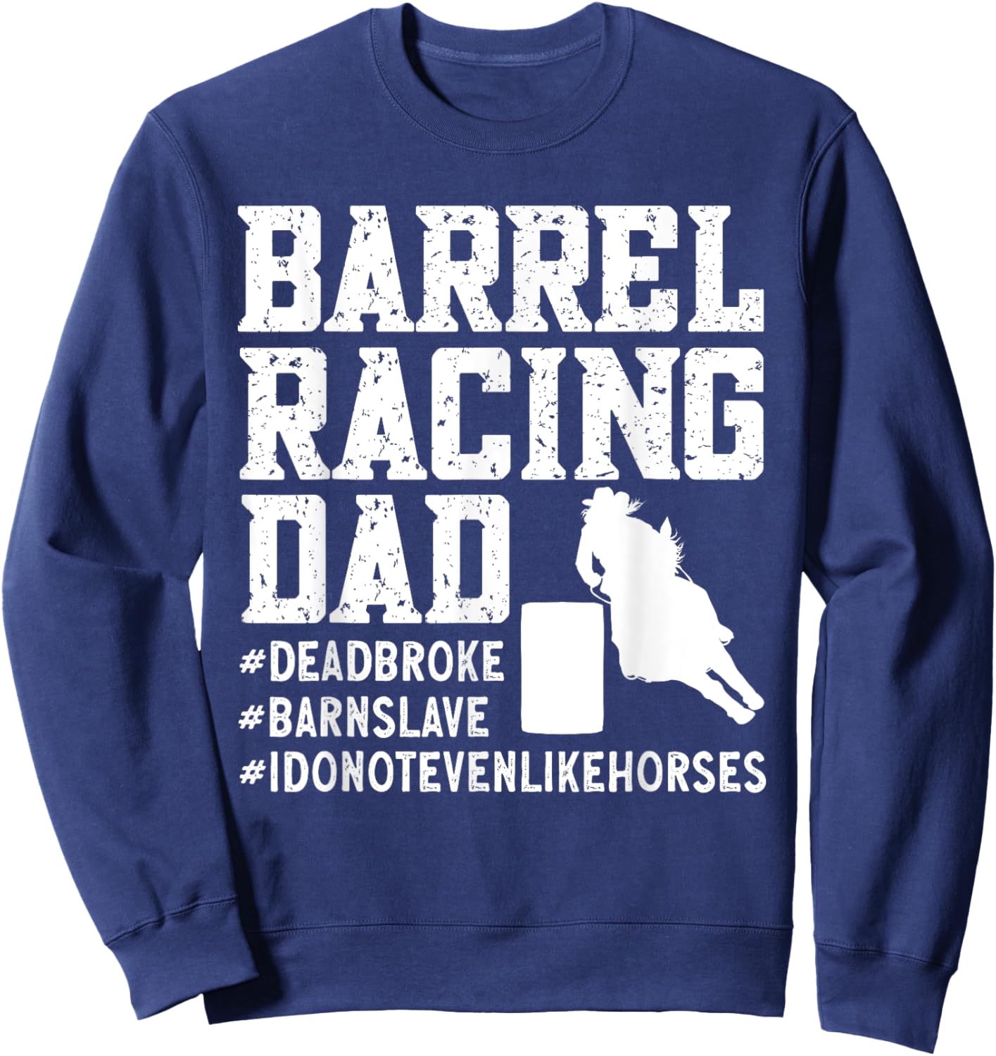 Barrel Racing Dad Horse Barrel Racer Sweatshirt - Sweatshirt | Navy