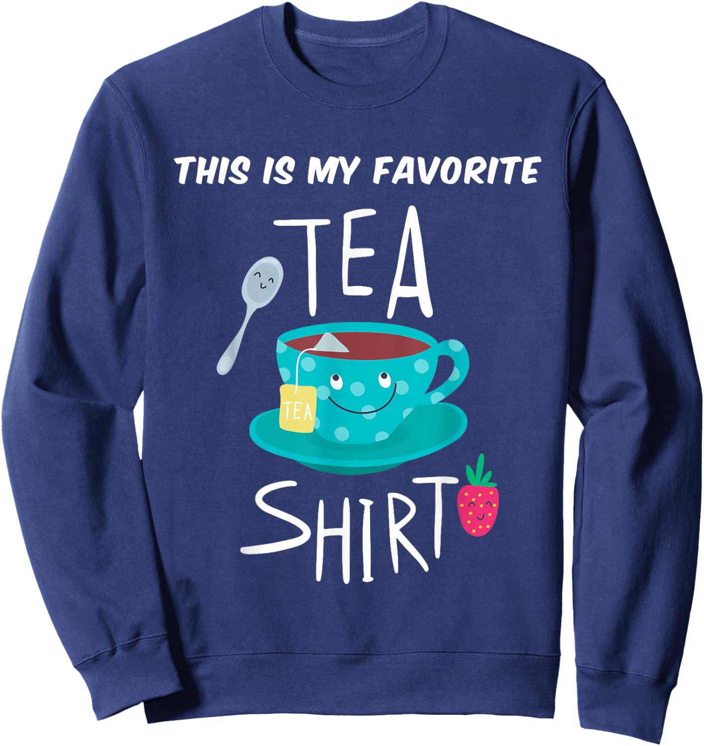 This is My Favorite Tea Shirt Tea Lover Gift Sweatshirt - Sweatshirt | Navy