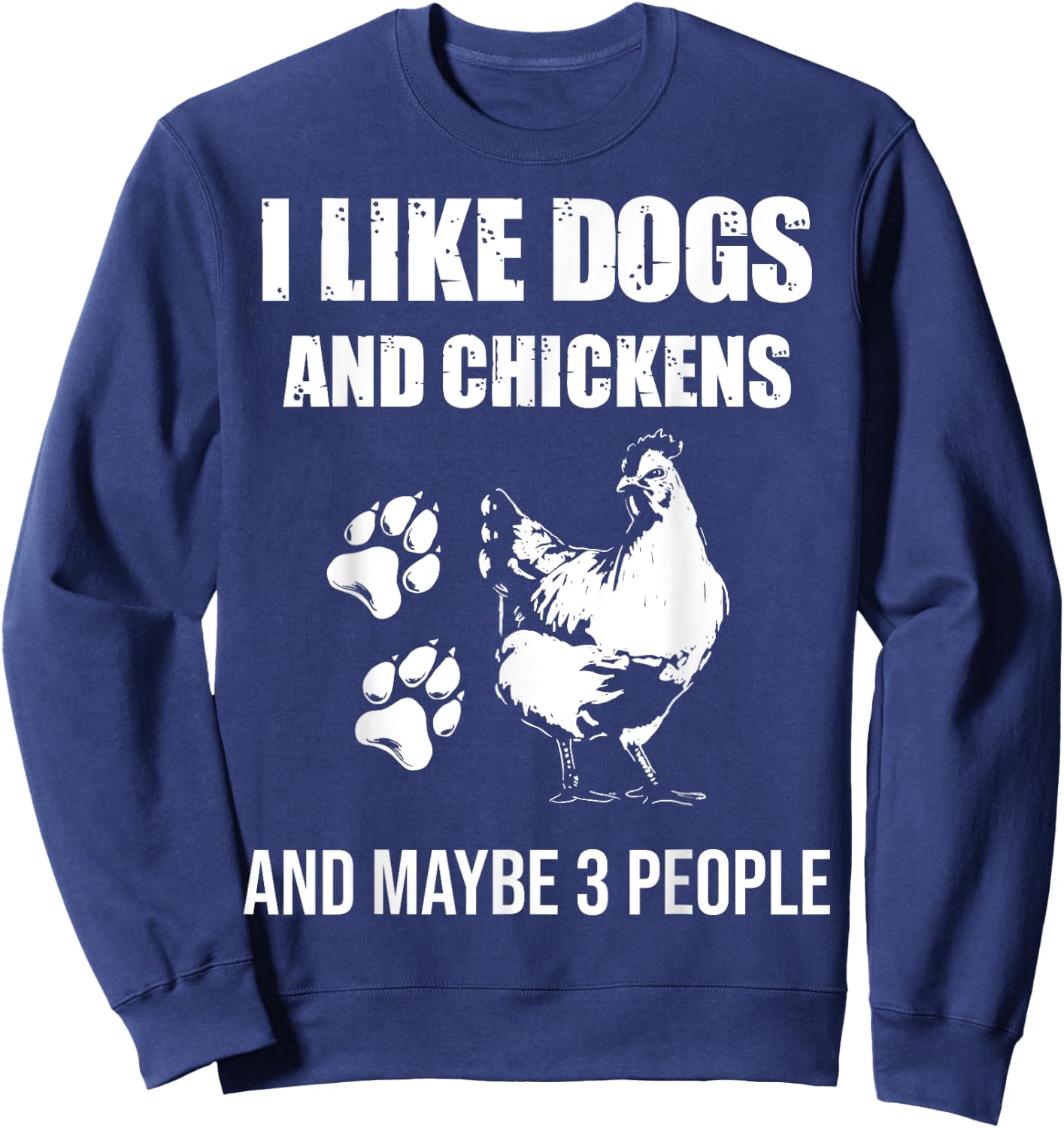 I Like Dogs And Chickens Maybe 3 People Vintage Sweatshirt - Sweatshirt | Navy