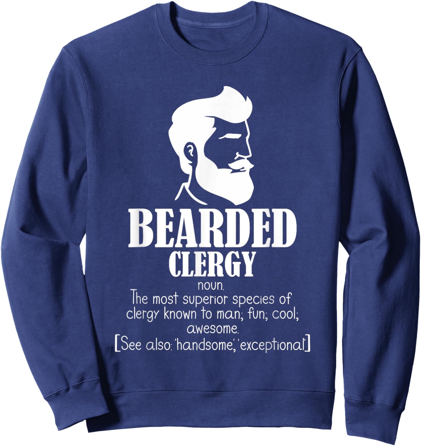 Clergy Definition Clergyman Priest Jesus Bearded Clergy Sweatshirt - Sweatshirt | Navy