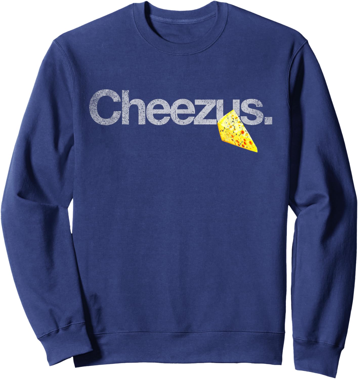 Cheesus Cheesus Funny Saying Jesus Joke Sweatshirt - Sweatshirt | Navy