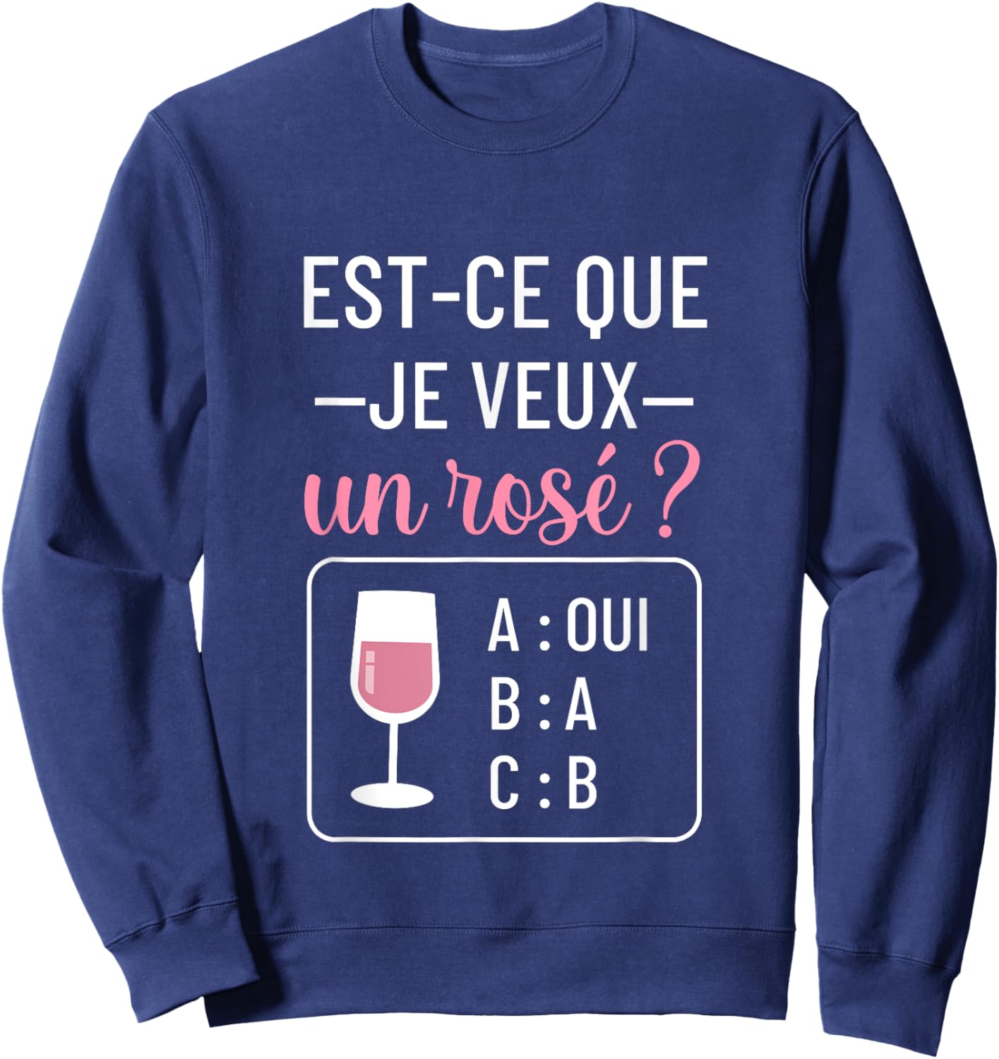 Est-ce que je veux un rosé cadeau drôle apéro humour femme Sweatshirt - Sweatshirt | Navy