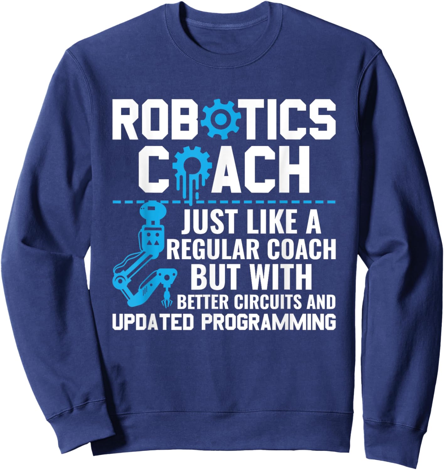 Funny Robotics Coach Definition Robotics Engineer Robots Sweatshirt - Sweatshirt | Navy