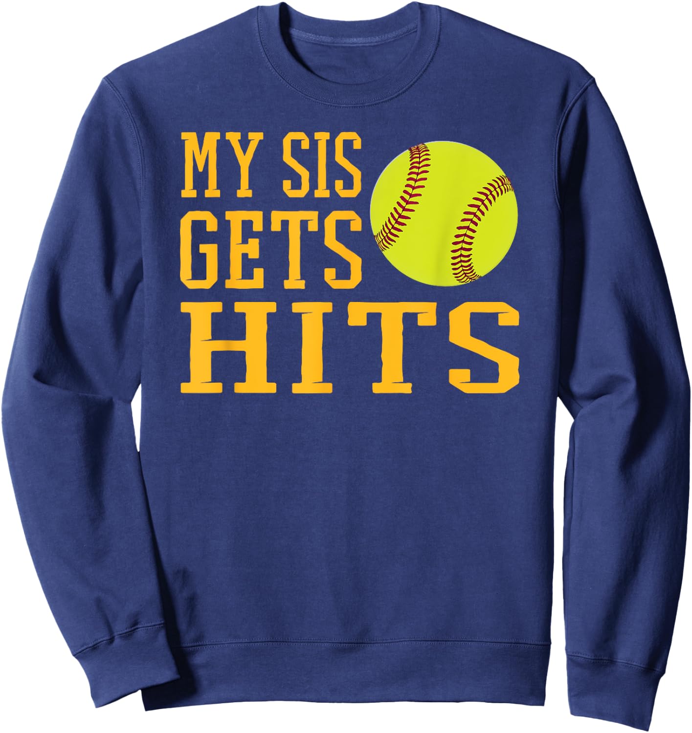Funny Softball My Sis Gets Hits Brother & Sister Softball Sweatshirt - Sweatshirt | Navy