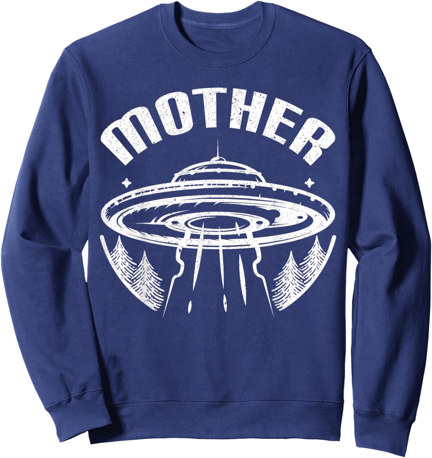 Aliens UFO Mother Ship Funny Alien Gift Mother's Day Sweatshirt - Sweatshirt | Navy