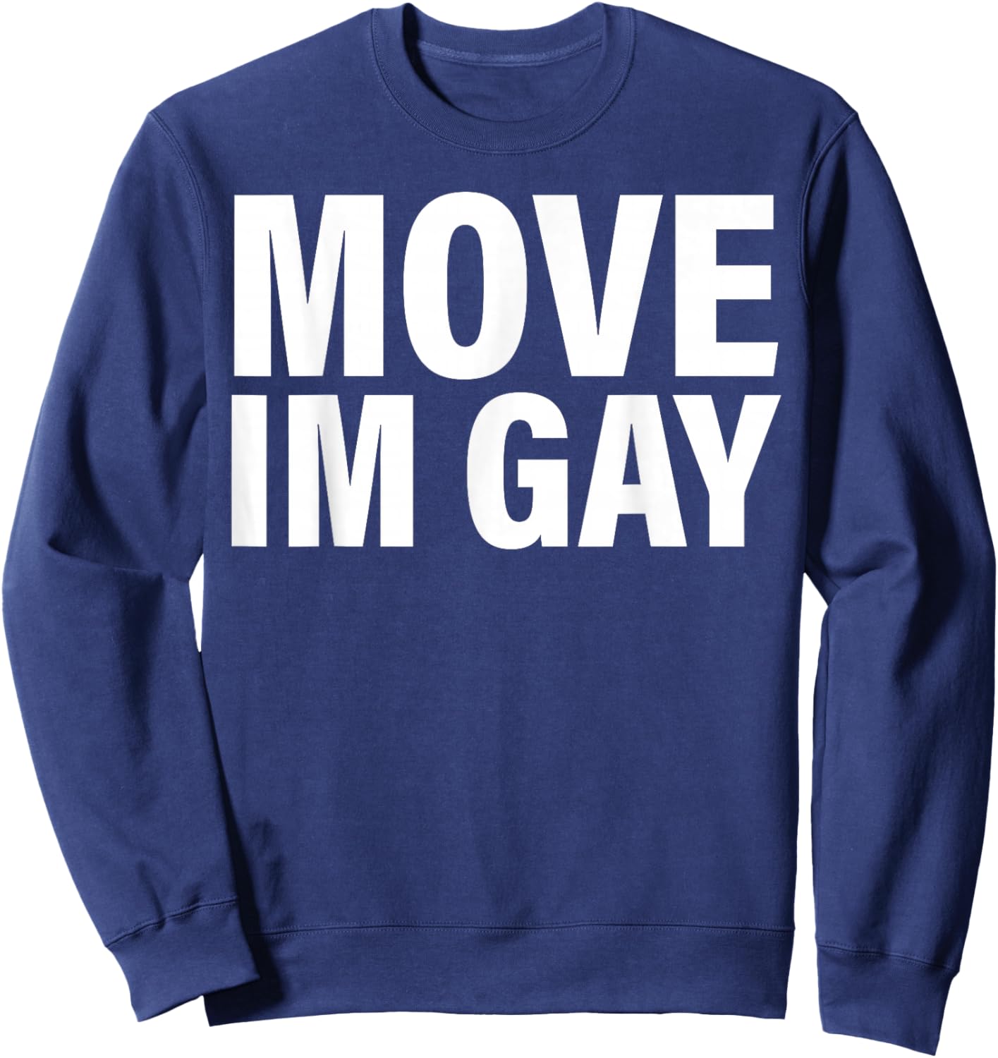 Move I'm Gay Sweatshirt - Sweatshirt | Navy