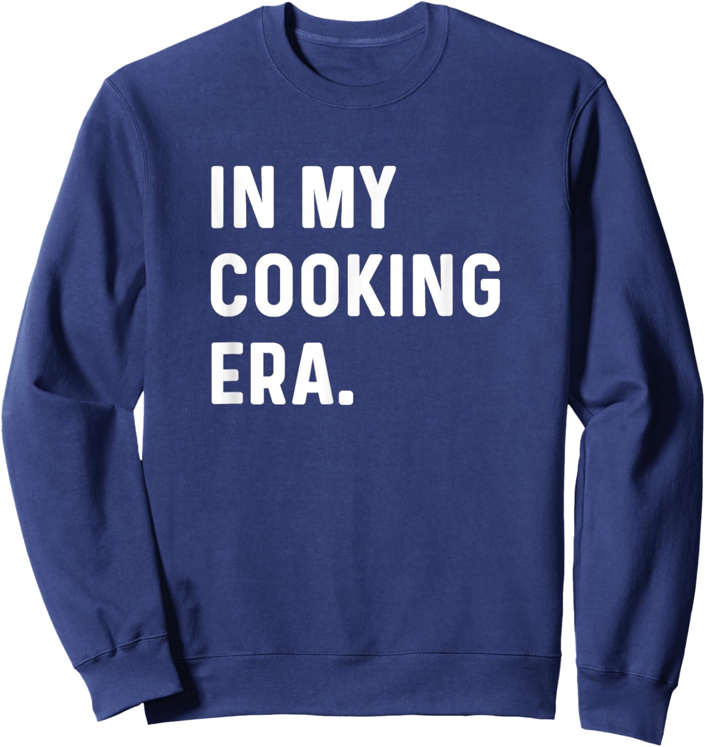 In My Cooking Era - Cook Chef Sous Chef Kitchen Restaurant Sweatshirt - Sweatshirt | Navy