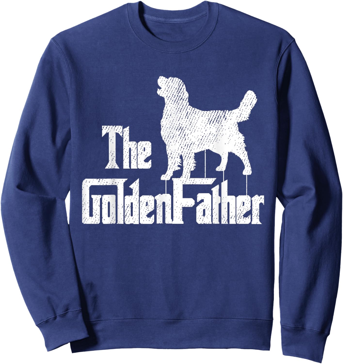 Golden Retriever Dog Fathers Day Funny Doggie Puppy Daddy Sweatshirt - Sweatshirt | Navy