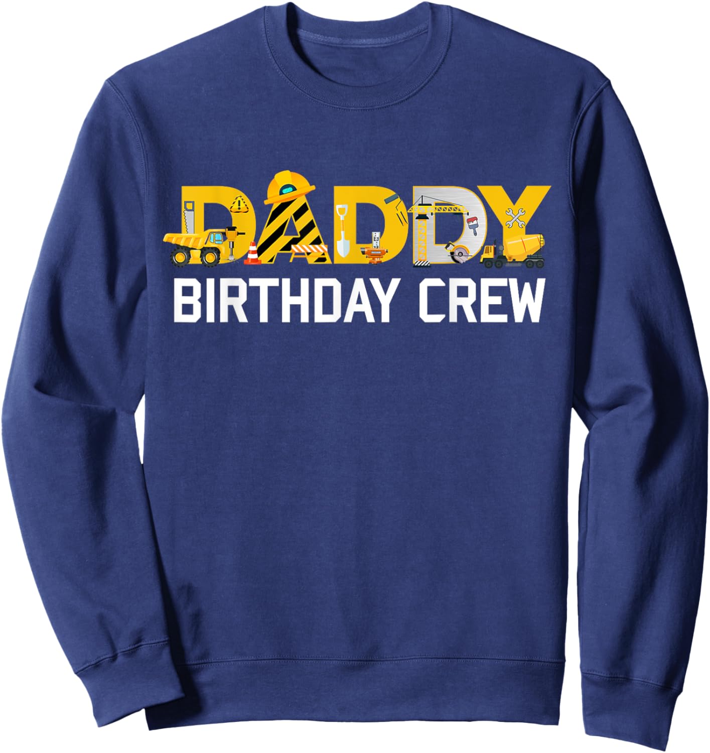 Daddy Birthday Crew Boy Kids Construction Matching Family Sweatshirt - Sweatshirt | Navy