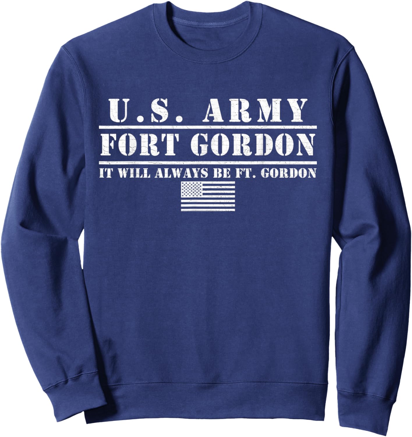 Fort Gordon Georgia Ga It Will Always Be Fort Gordon Sweatshirt - Sweatshirt | Navy