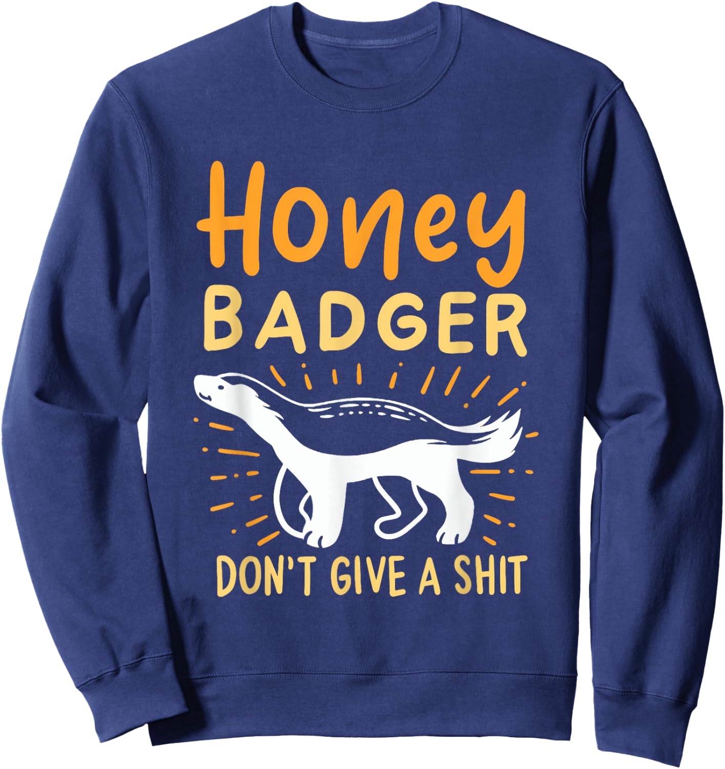 Funny Honey Badger Don't Give A Shit Sweatshirt - Sweatshirt | Navy