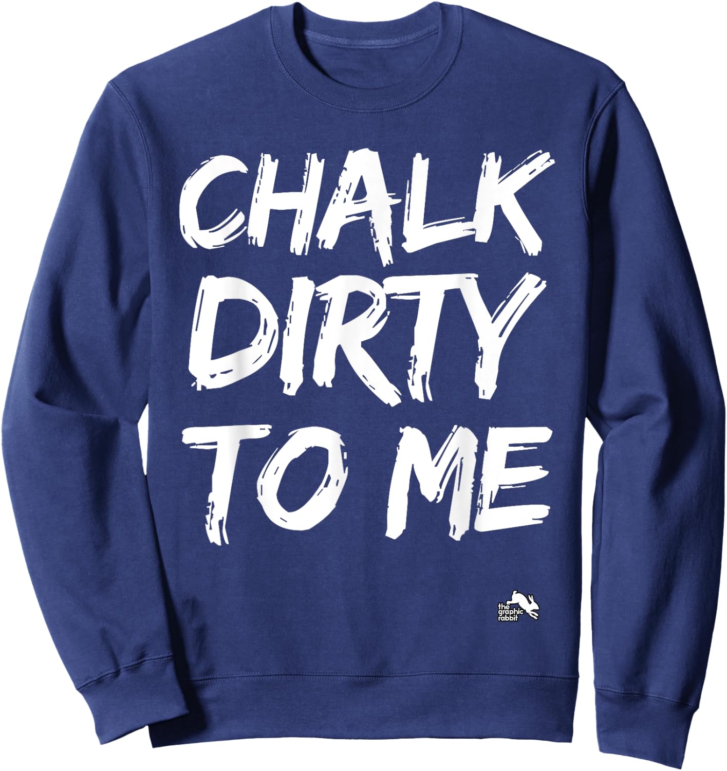 Chalk Dirty to Me Work Out Cross Training Sweatshirt - Sweatshirt | Navy
