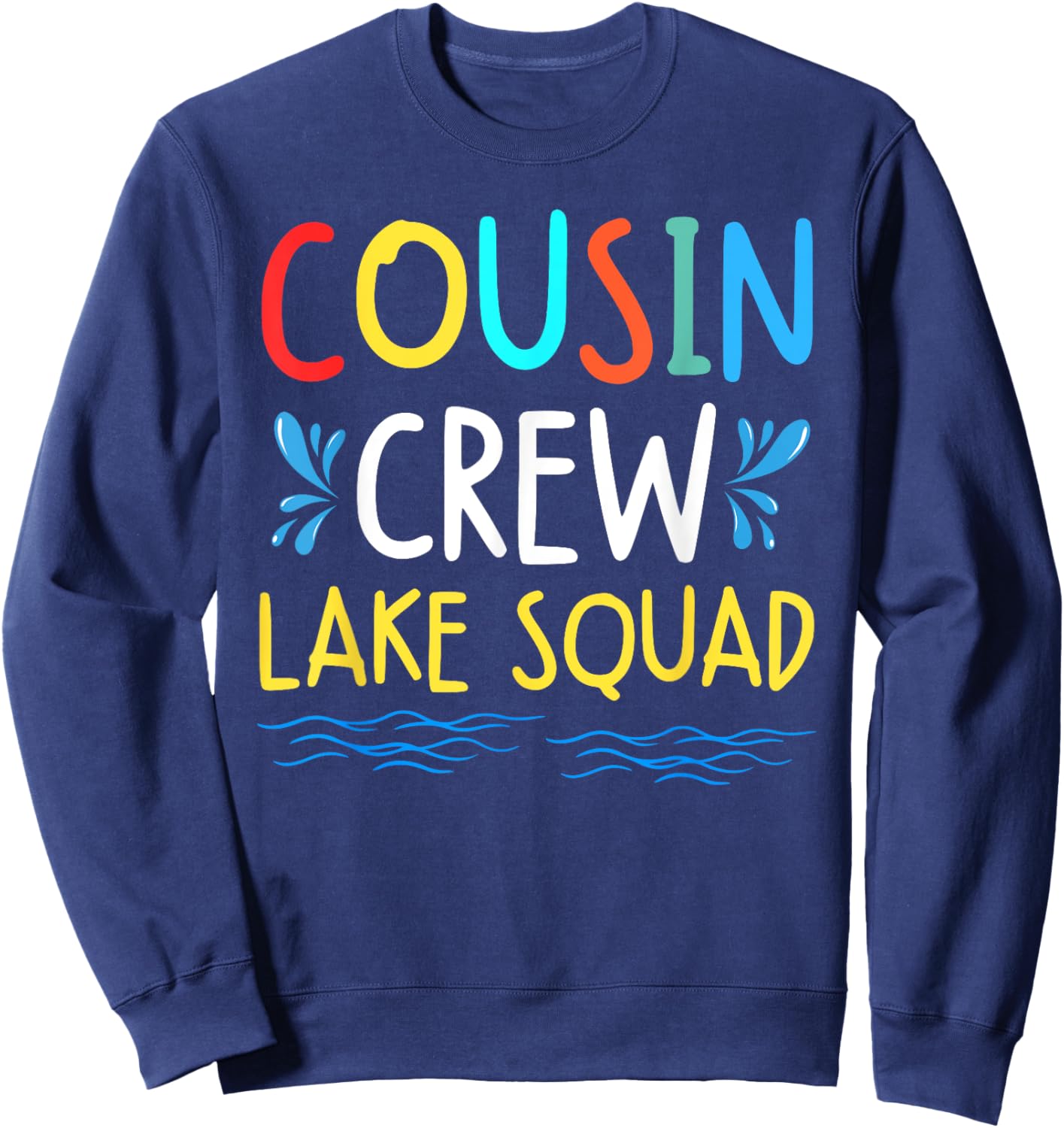 Cousin Crew Lake Squad Family Vibes Making Memories Together Sweatshirt - Sweatshirt | Navy