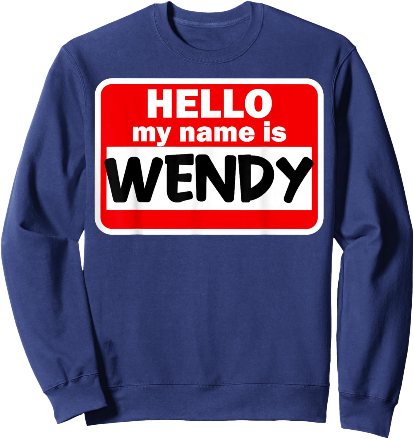 Wendy Hello Hi My Name Is Name On Custom Sweatshirt - Sweatshirt | Navy