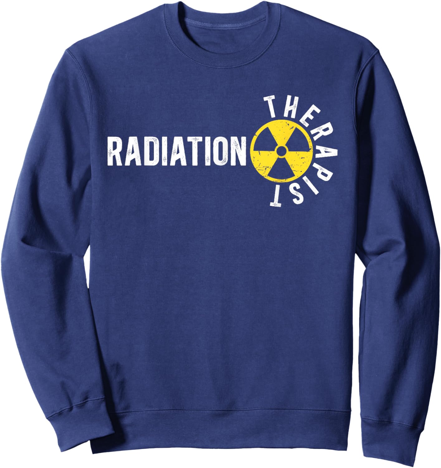 Radiation Therapy For Best Radiation Therapist Black -Adults Sweatshirt - Sweatshirt | Navy