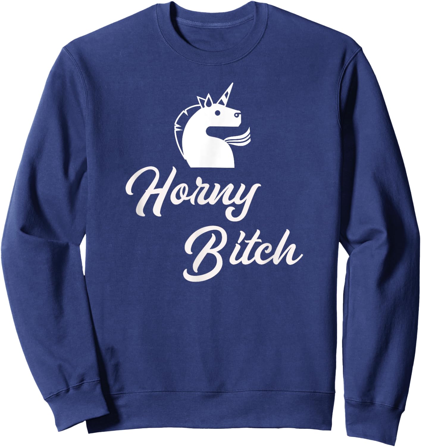 Adult Unicorn Shirt Sexy Gifts Horny Bitch Sweatshirt - Sweatshirt | Navy