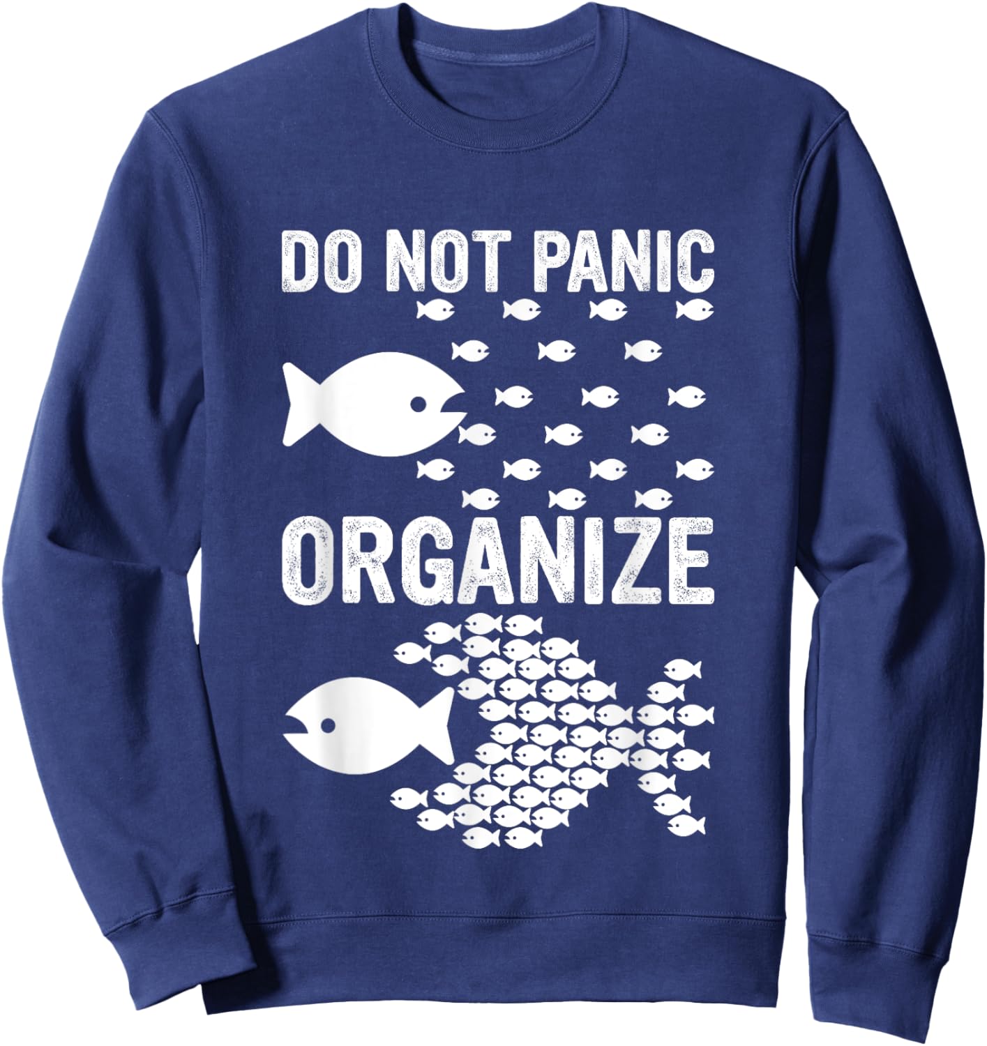 Do Not Panic Organize Motivation Sweatshirt - Sweatshirt | Navy