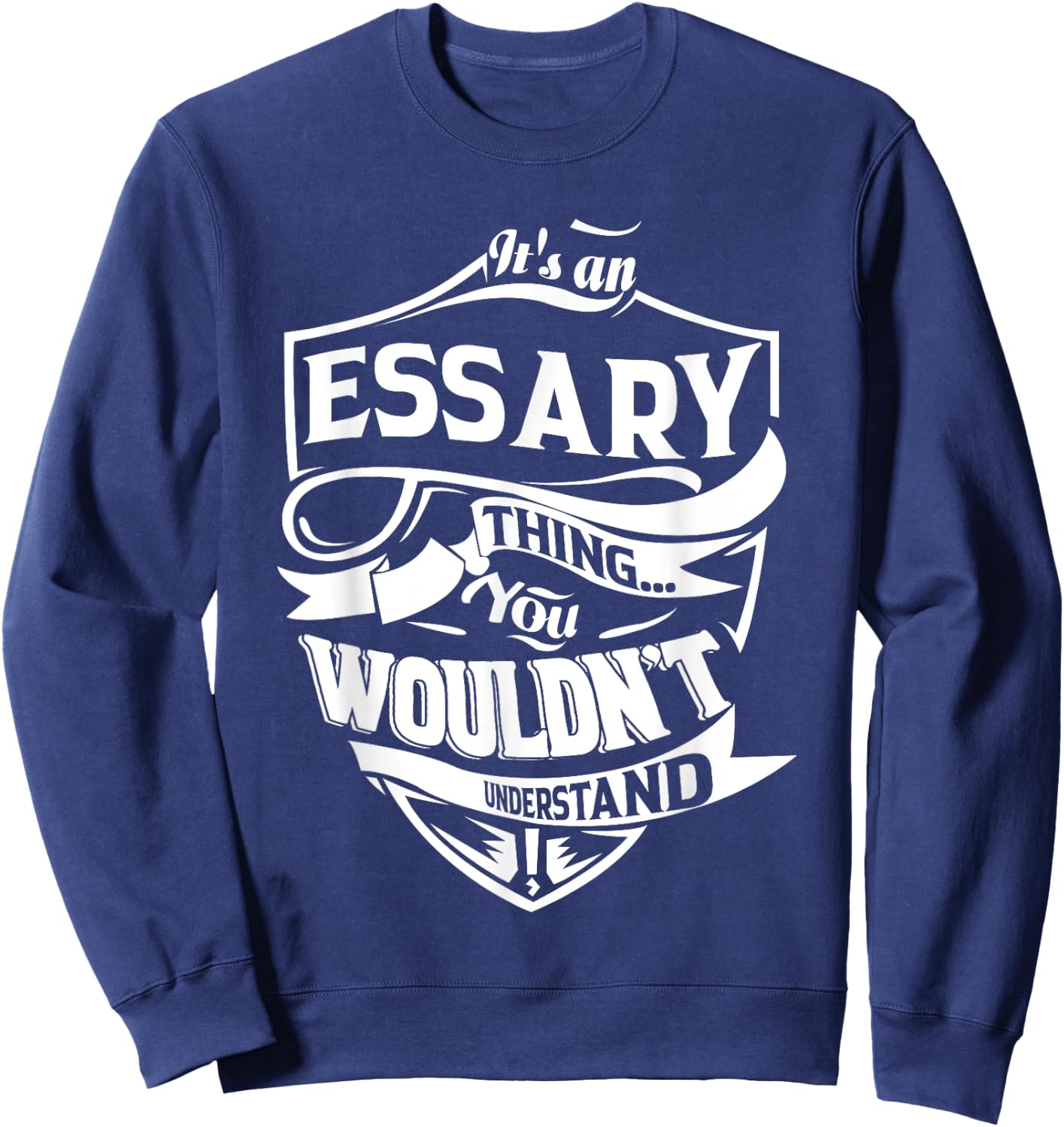 It's an ESSARY Thing Gifts Sweatshirt - Sweatshirt | Navy