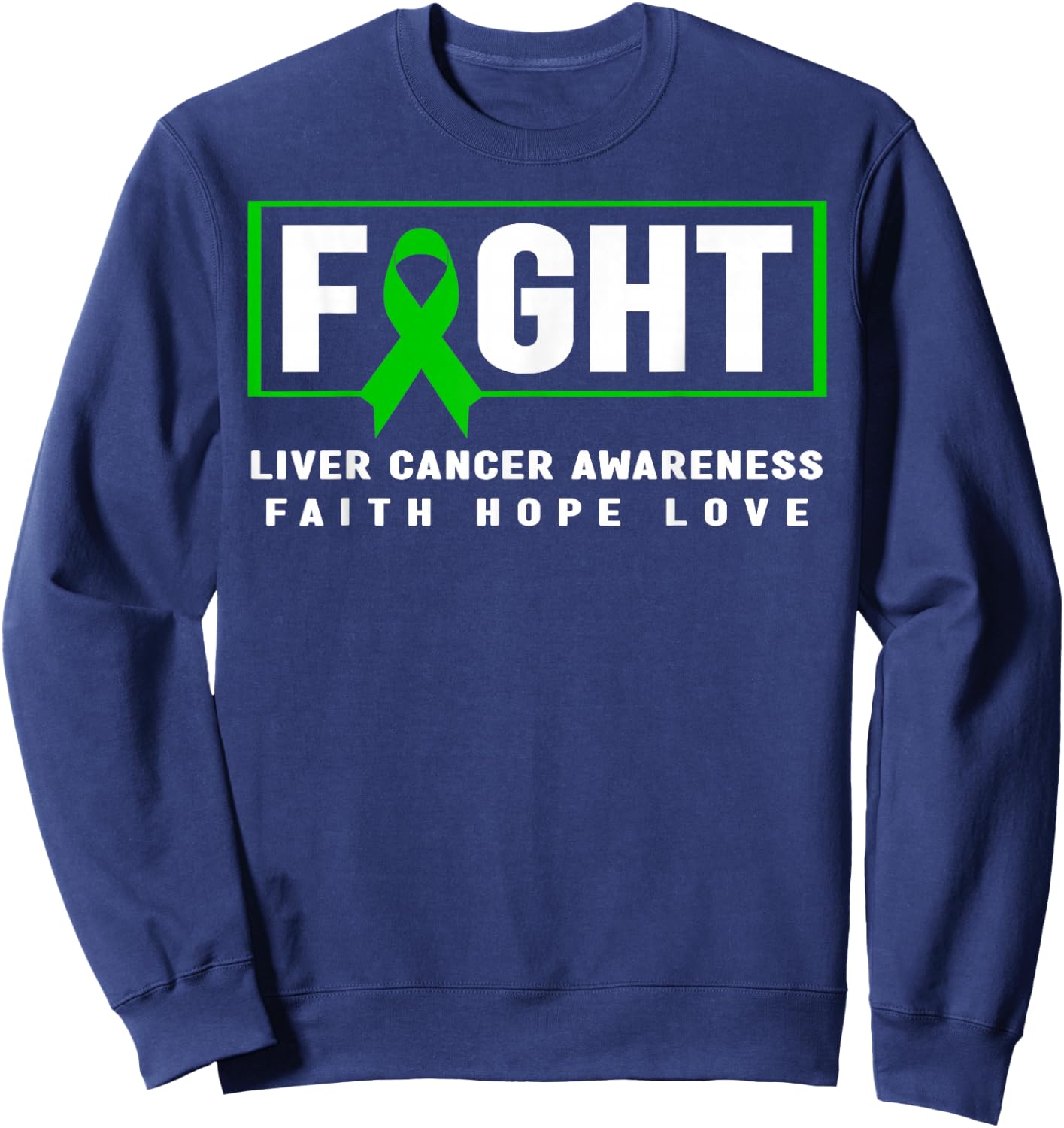 Liver Cancer Awareness Shirt - Fight Liver Cancer Awareness Sweatshirt - Sweatshirt | Navy