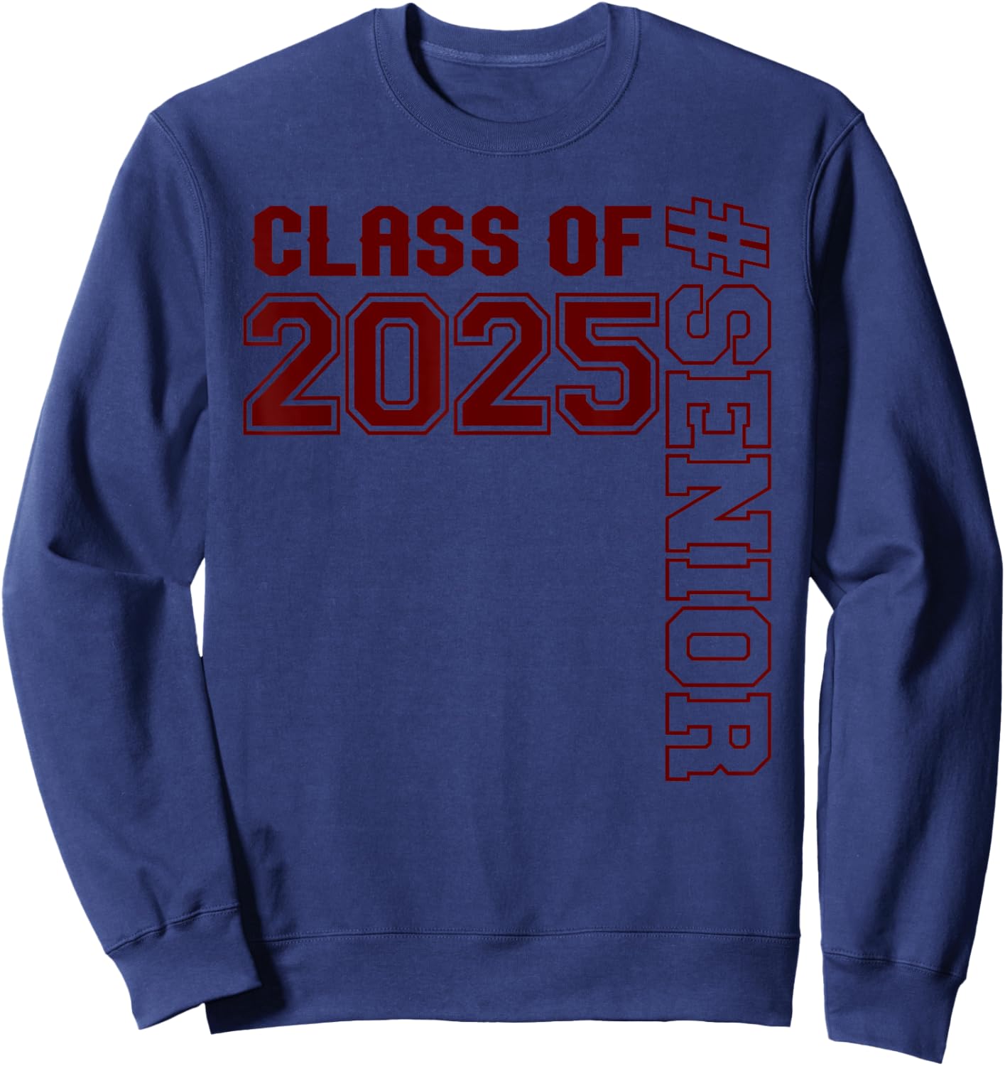 Class of 25 #senior - Maroon - Senior Class 2025 Senior Swag Sweatshirt - Sweatshirt | Navy