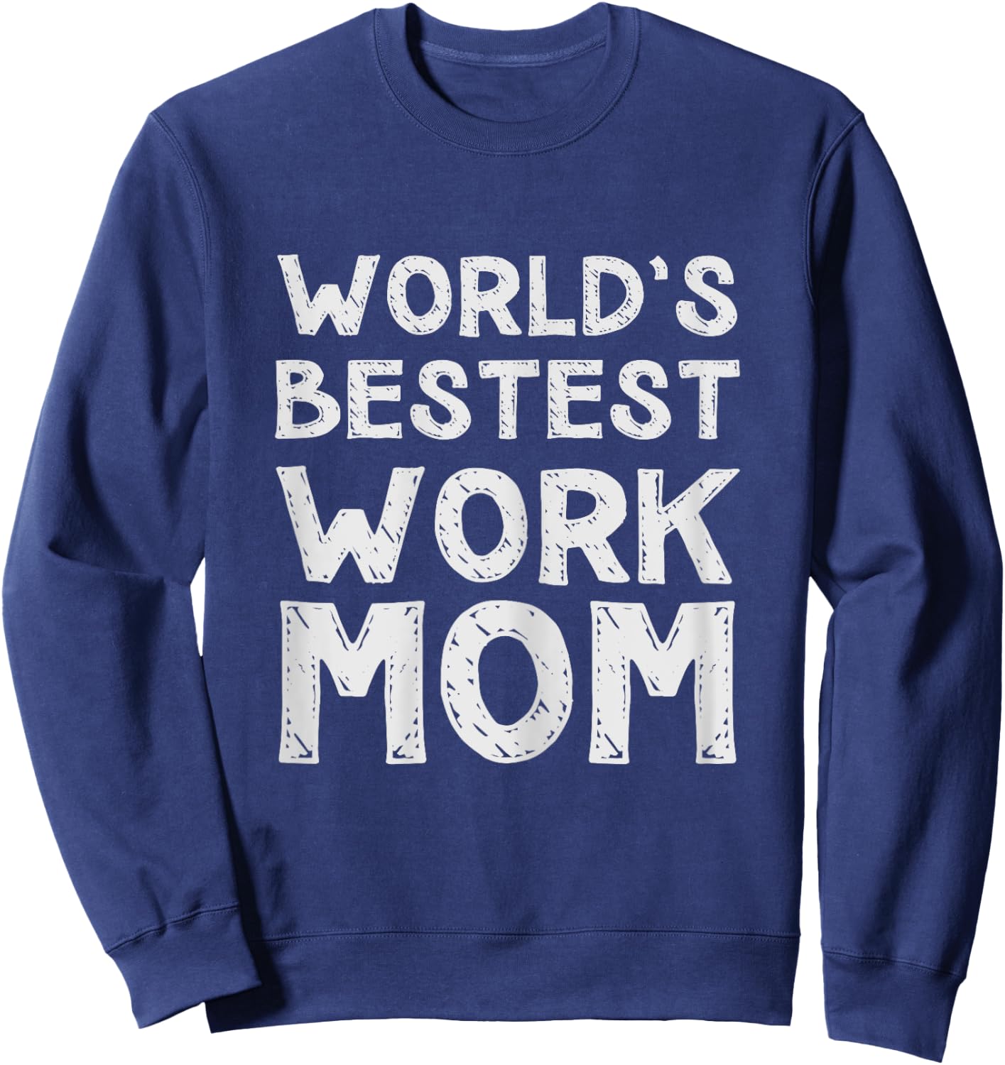Sarcastic And Funny Clothing - World's Bestest Work Mom - Black - Short Sleeve - Classic Fit - Women's - Small Sweatshirt - Sweatshirt | Navy