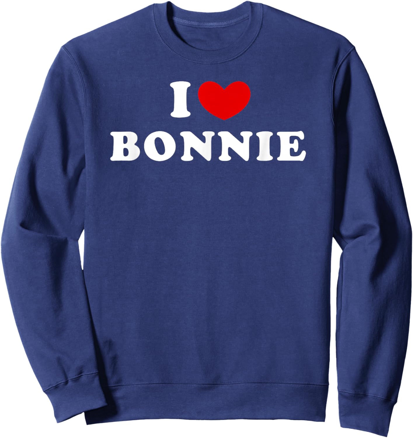 I Love Bonnie, I Heart Bonnie Sweatshirt - Sweatshirt | Navy
