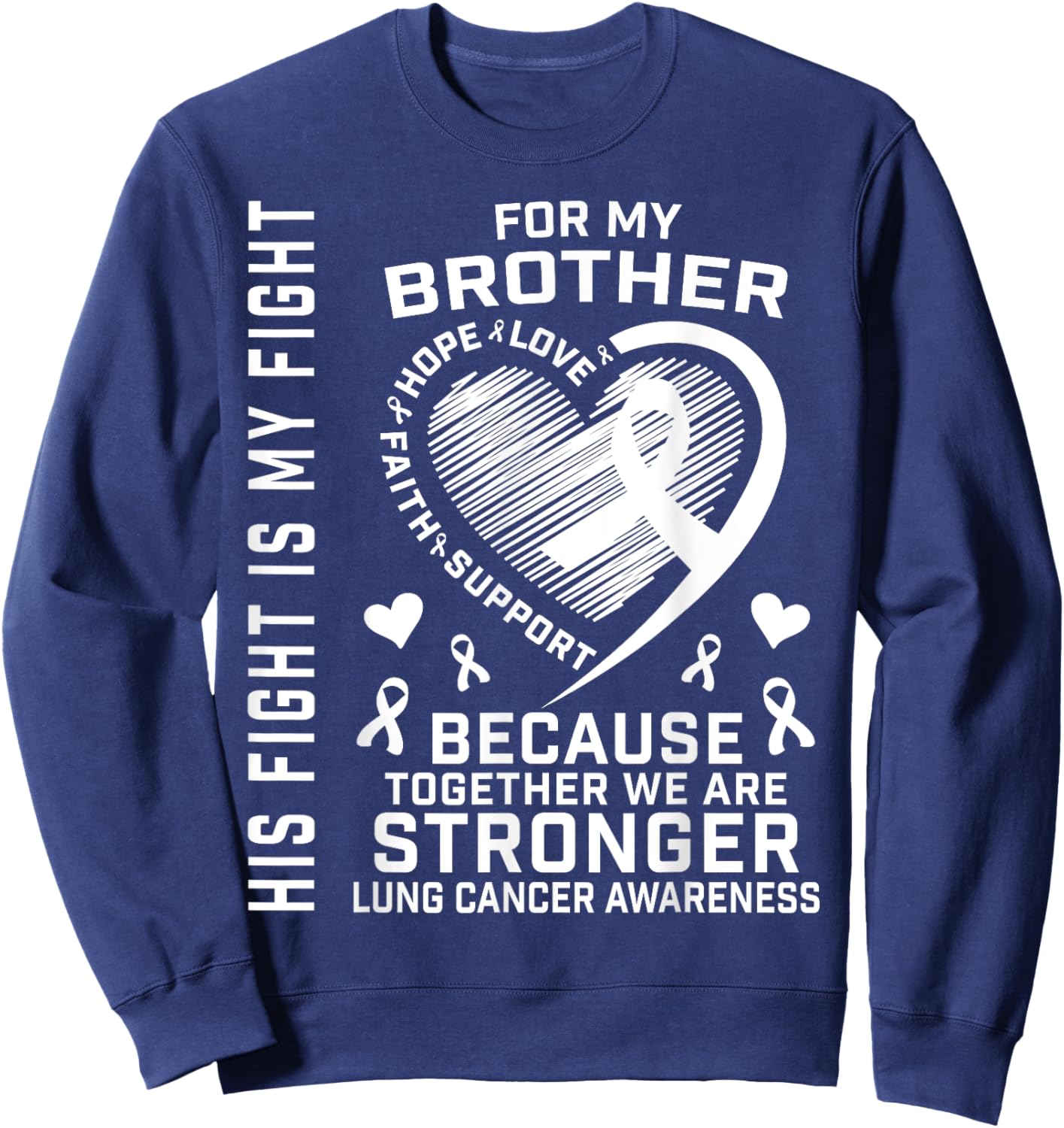 His Fight Is My Fight Brother Lung Cancer Awareness Products Sweatshirt - Sweatshirt | Navy