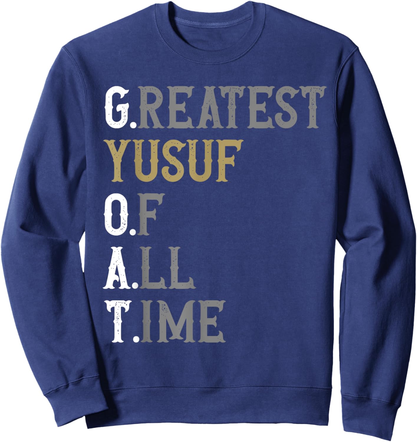 Greatest Yusuf of all time | GOAT | Yusuf Sweatshirt - Sweatshirt | Navy