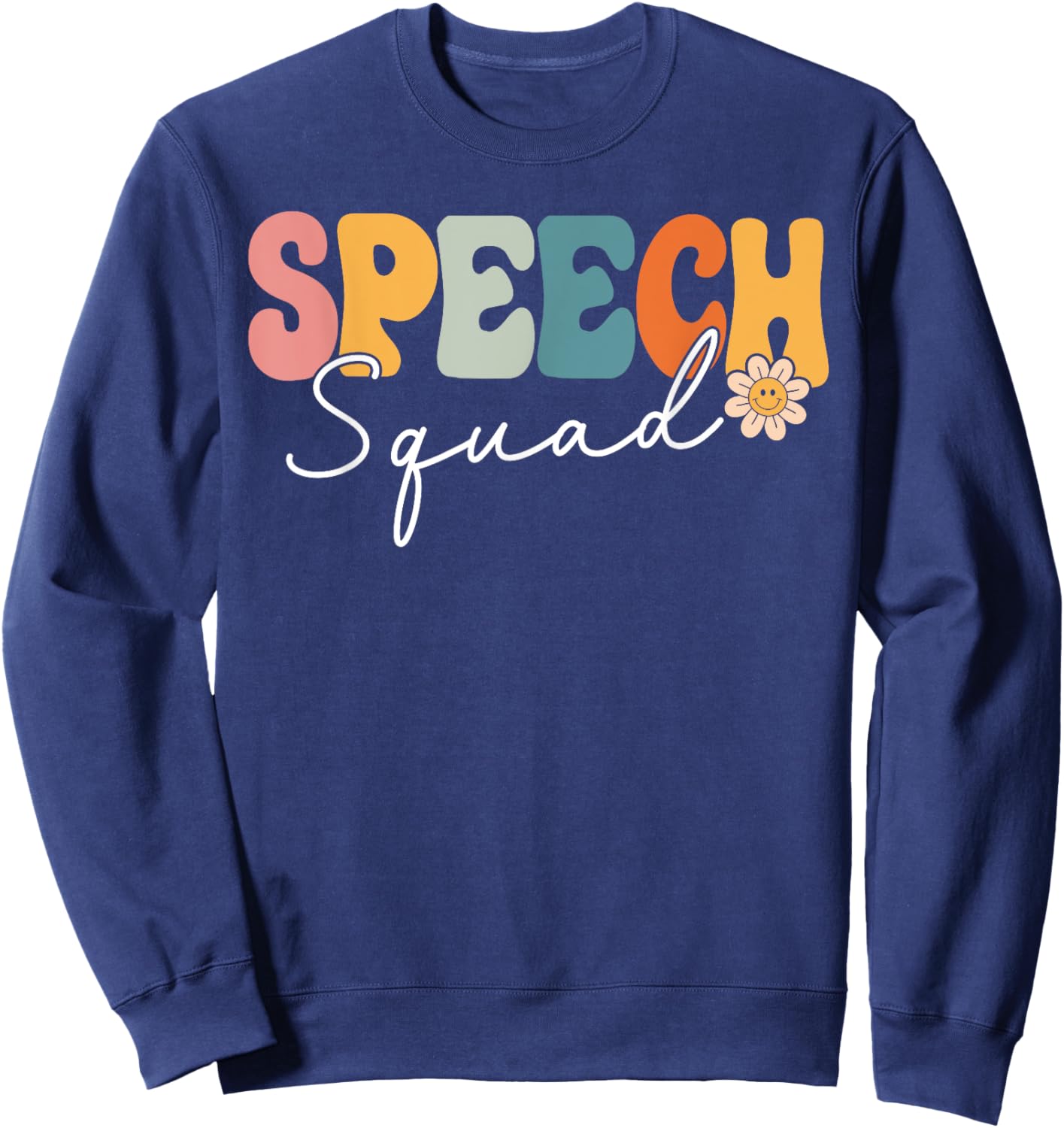 Speech Squad Team Retro Groovy Vintage First Day Of School Sweatshirt - Sweatshirt | Navy