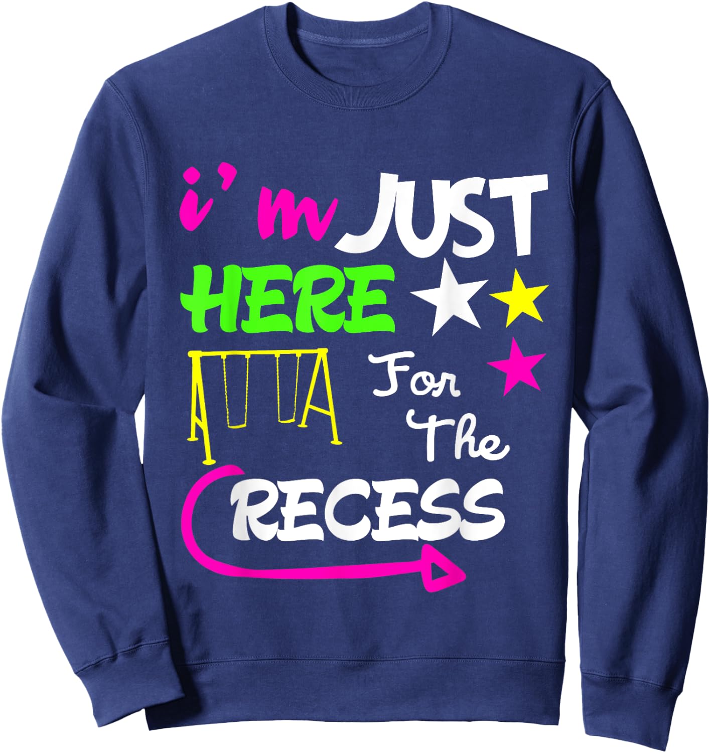 Just Here for the Recess Funny back to school Sweatshirt - Sweatshirt | Navy