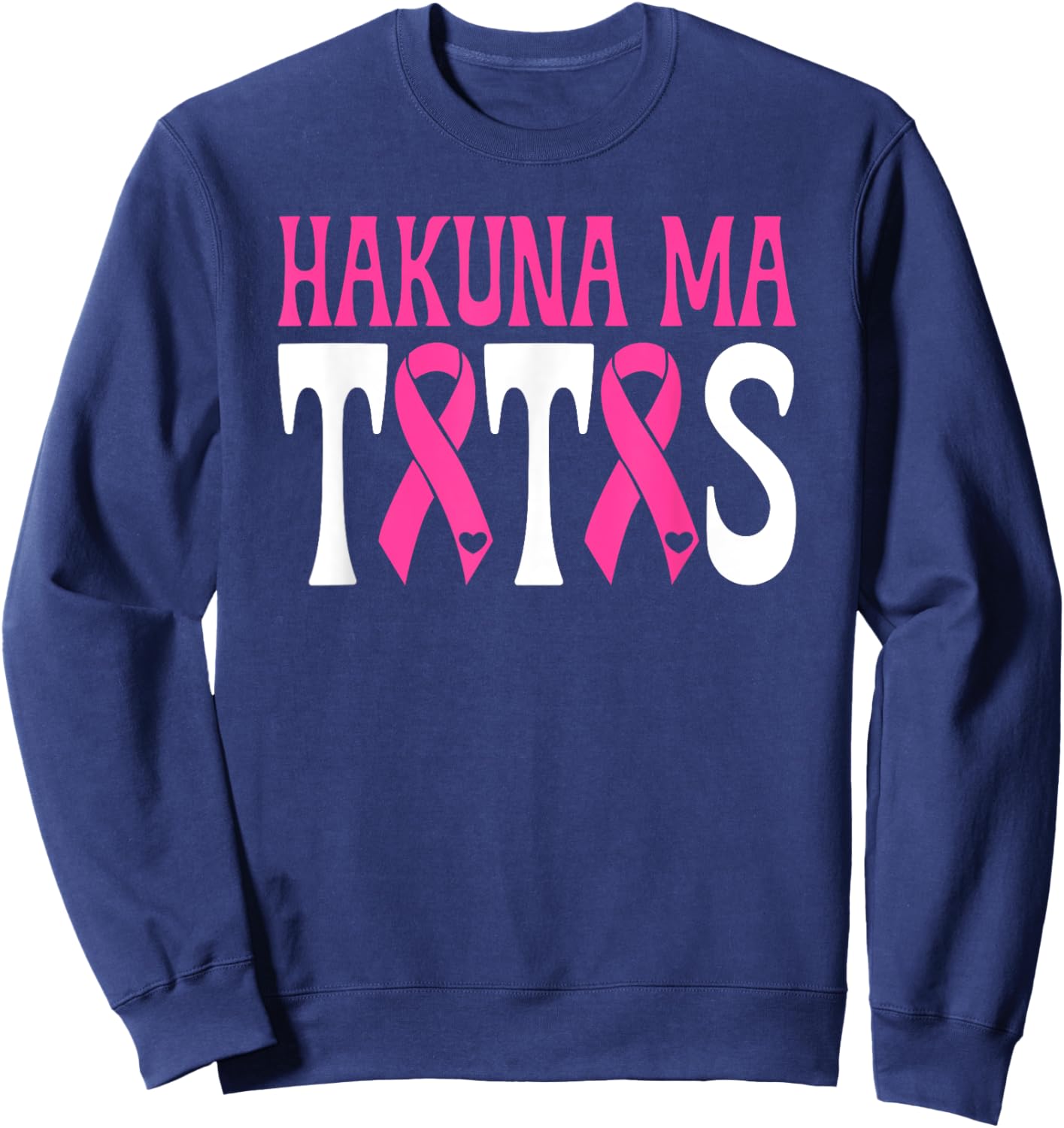 Hakuna Ma Tatas Breast Cancer Awareness Support Pink Ribbon Sweatshirt - Sweatshirt | Navy