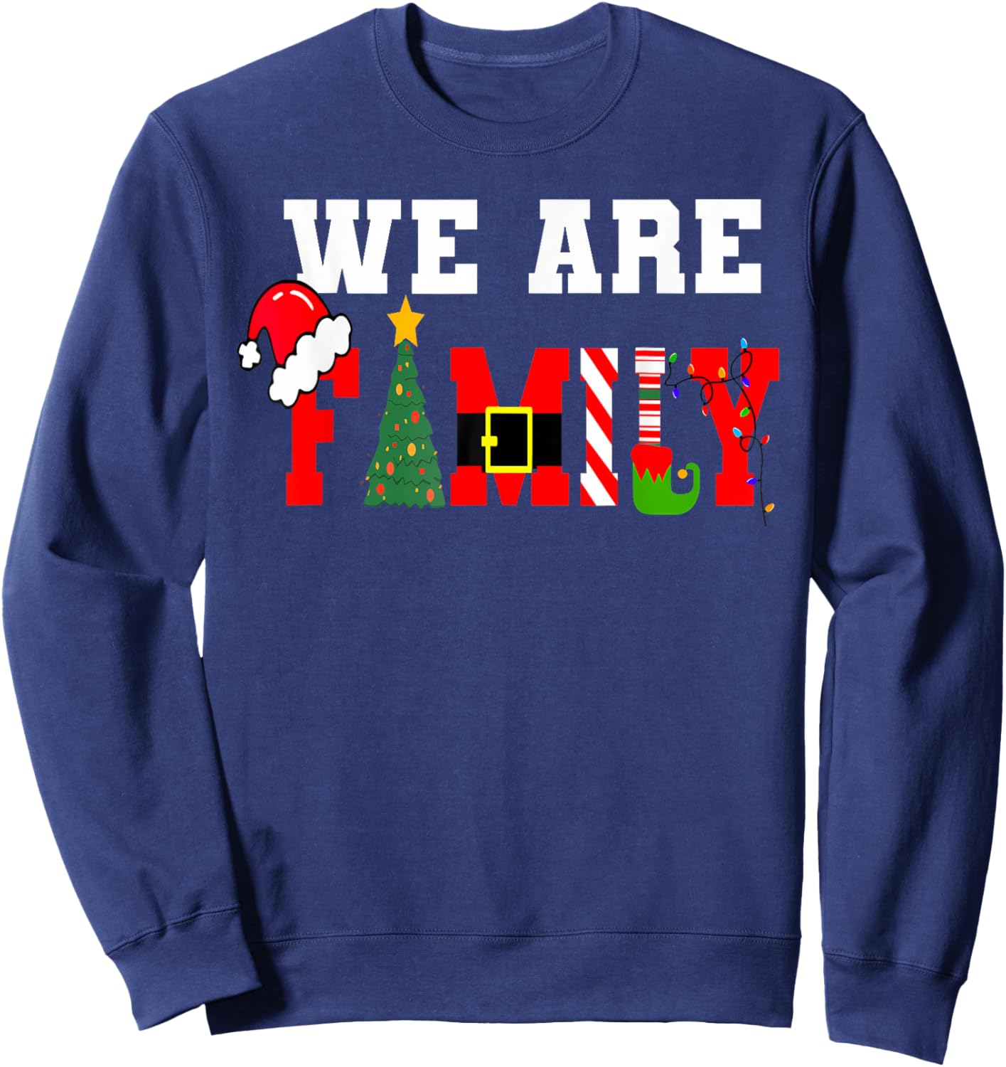 We Are Family Christmas Pajamas Funny Matching Xmas Sweatshirt - Sweatshirt | Navy