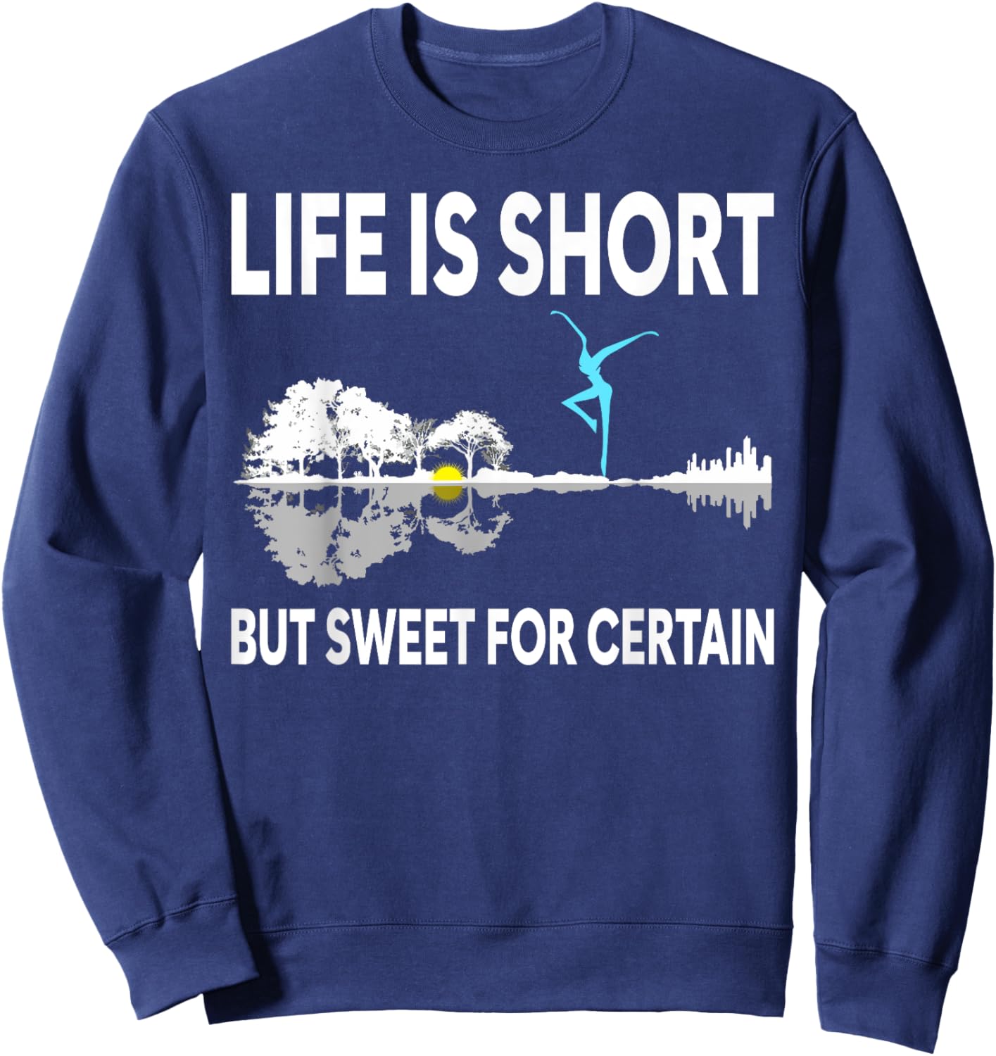 Music Lover Life Is Short But Sweet For Certain Sweatshirt - Sweatshirt | Navy