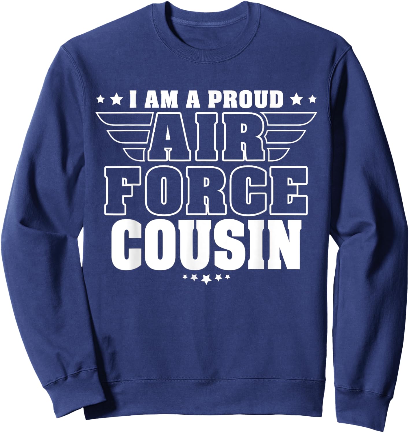 Proud Air Force Cousin Patriotic Pride Military Family Sweatshirt - Sweatshirt | Navy