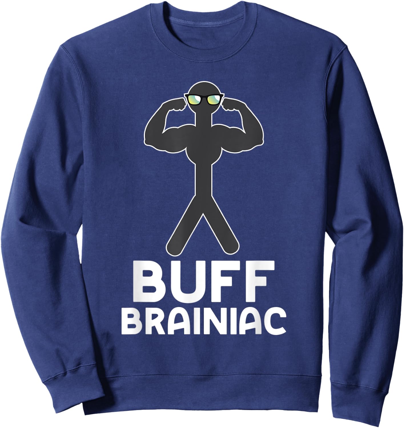 Buff Brainiac Smart Guys Strong Boys Funny Workout Sweatshirt - Sweatshirt | Navy
