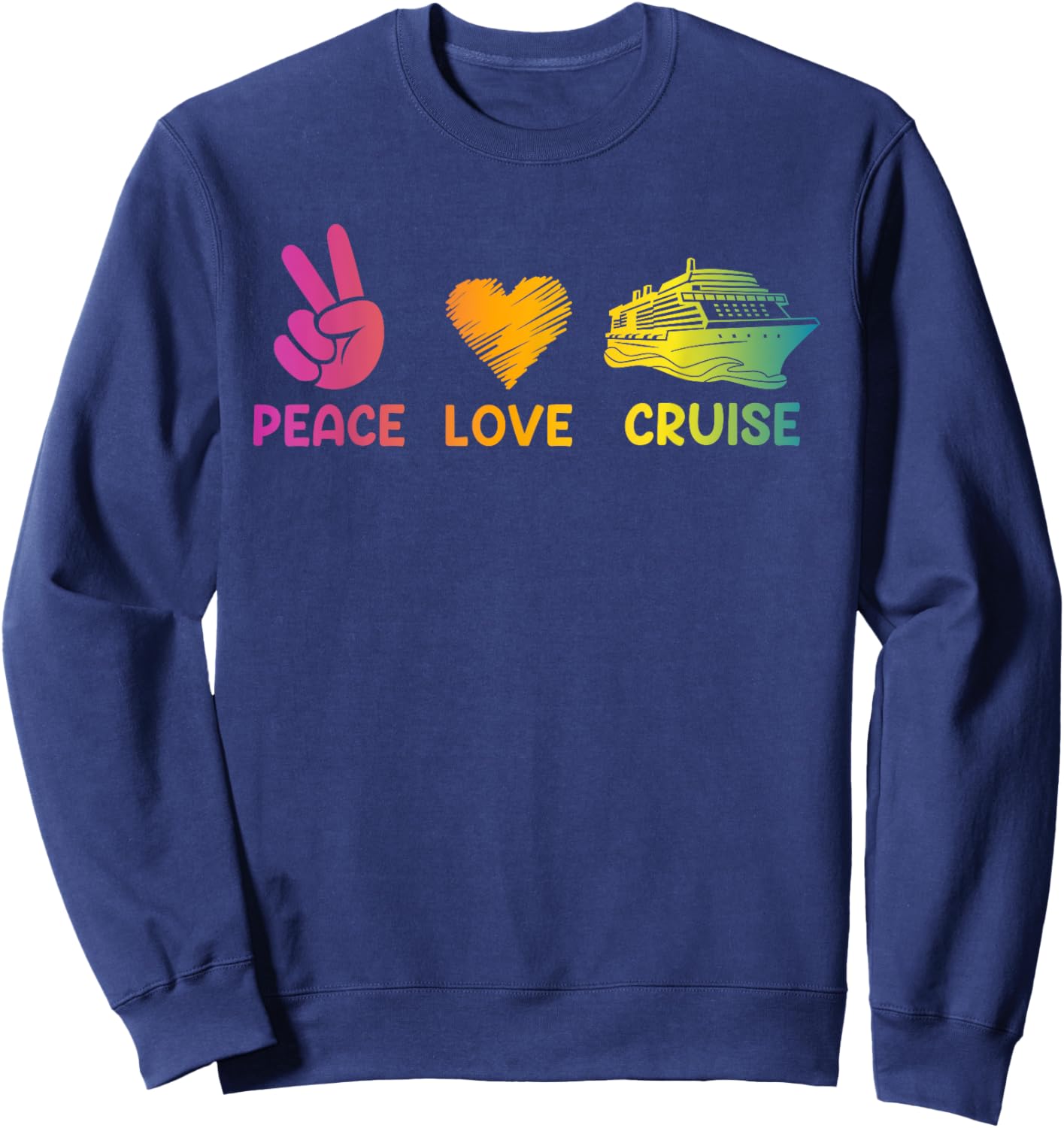 Cruise Ship Peace Love Cruise Funny Sweatshirt - Sweatshirt | Navy