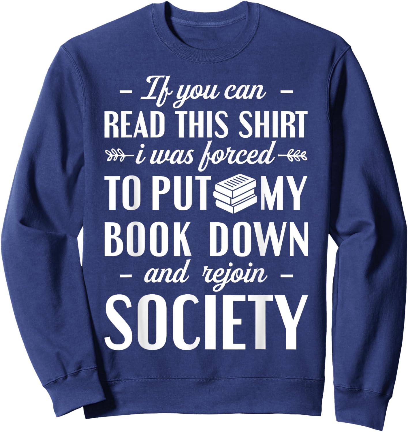 If You Can Read This Book Lover Bookworm Reader Reading Small Sweatshirt - Sweatshirt | Navy