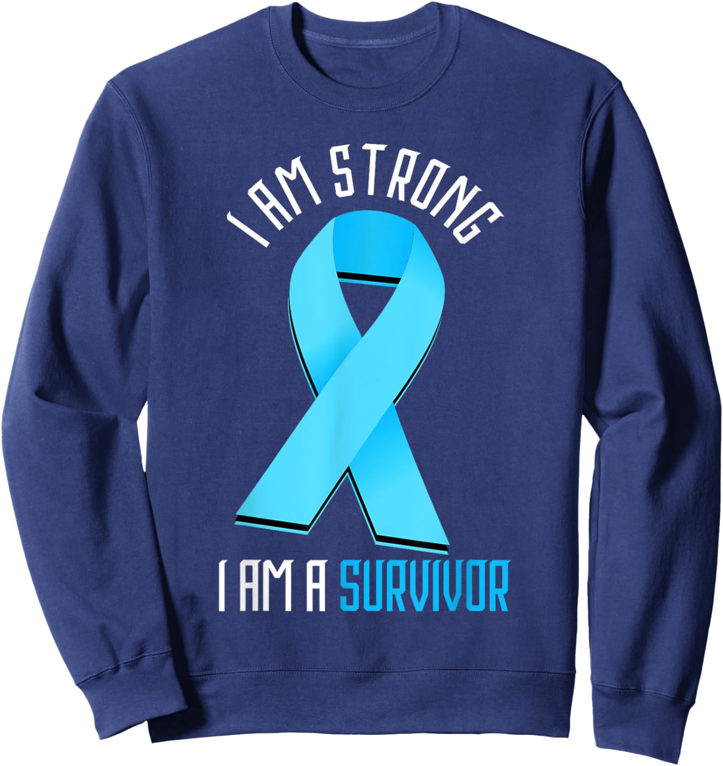 Prostate Cancer I Am Strong Prostate Cancer Awareness Sweatshirt - Sweatshirt | Navy