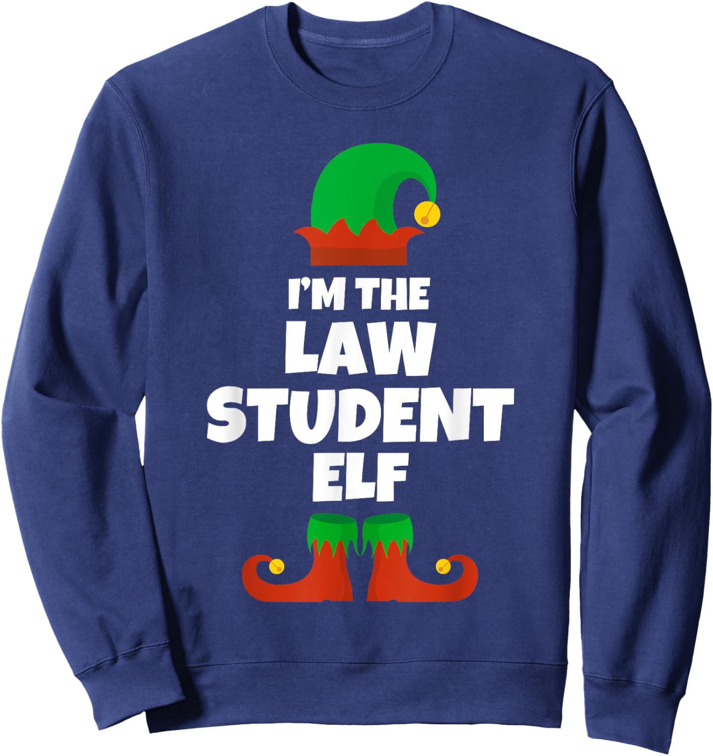 I'm The Law Student Elf Family Pajama Christmas Funny Sweatshirt - Sweatshirt | Navy