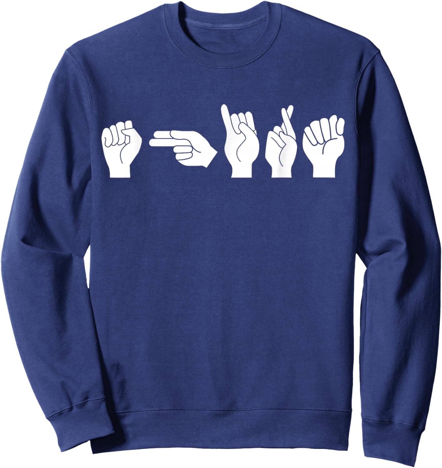 Funny ASL American Sign Language Sweatshirt - Sweatshirt | Navy