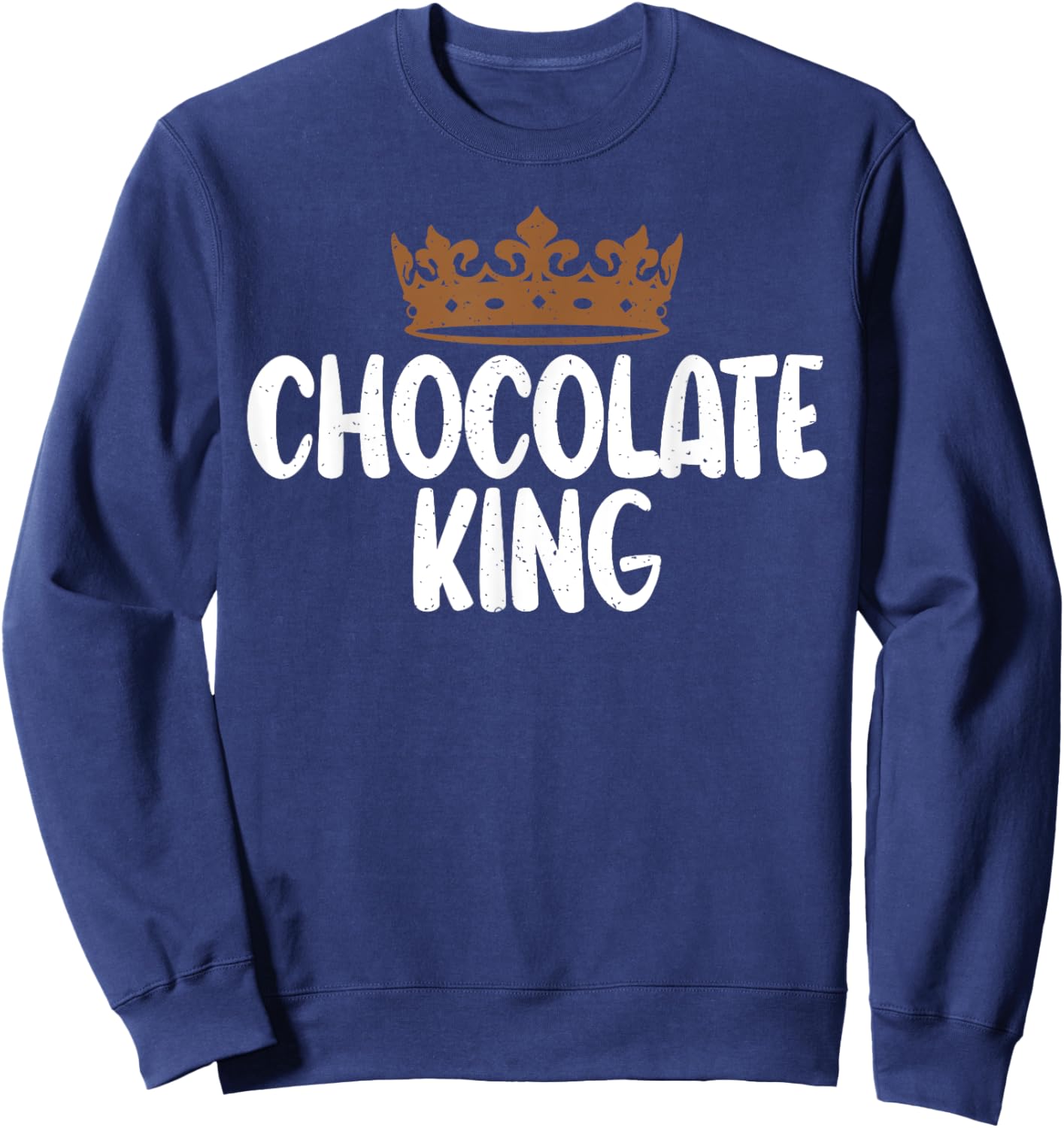 Chocolate Lover Chocolate King Sweatshirt - Sweatshirt | Navy