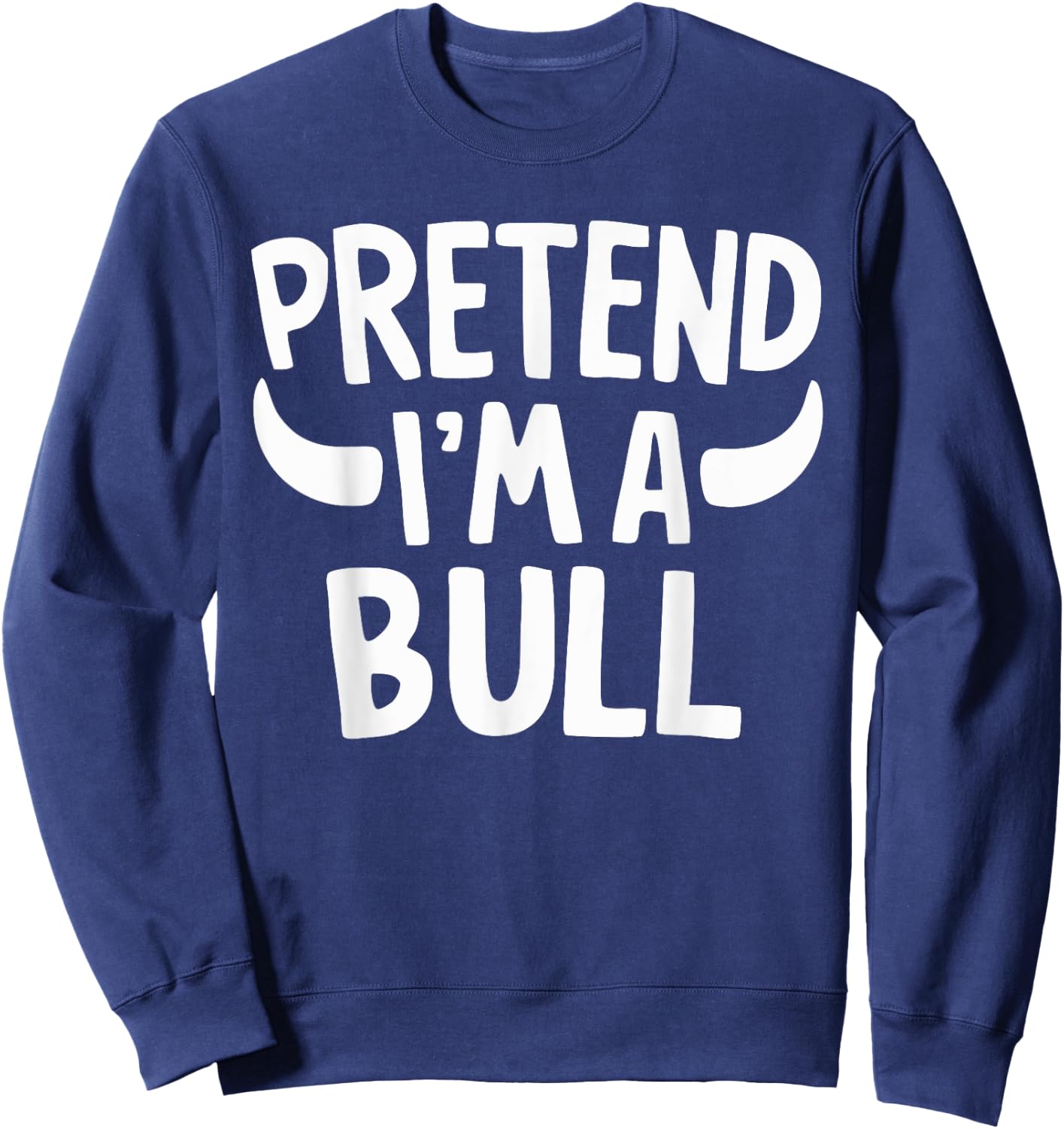 Pretend I'm A Bull Sweatshirt - Sweatshirt | Navy