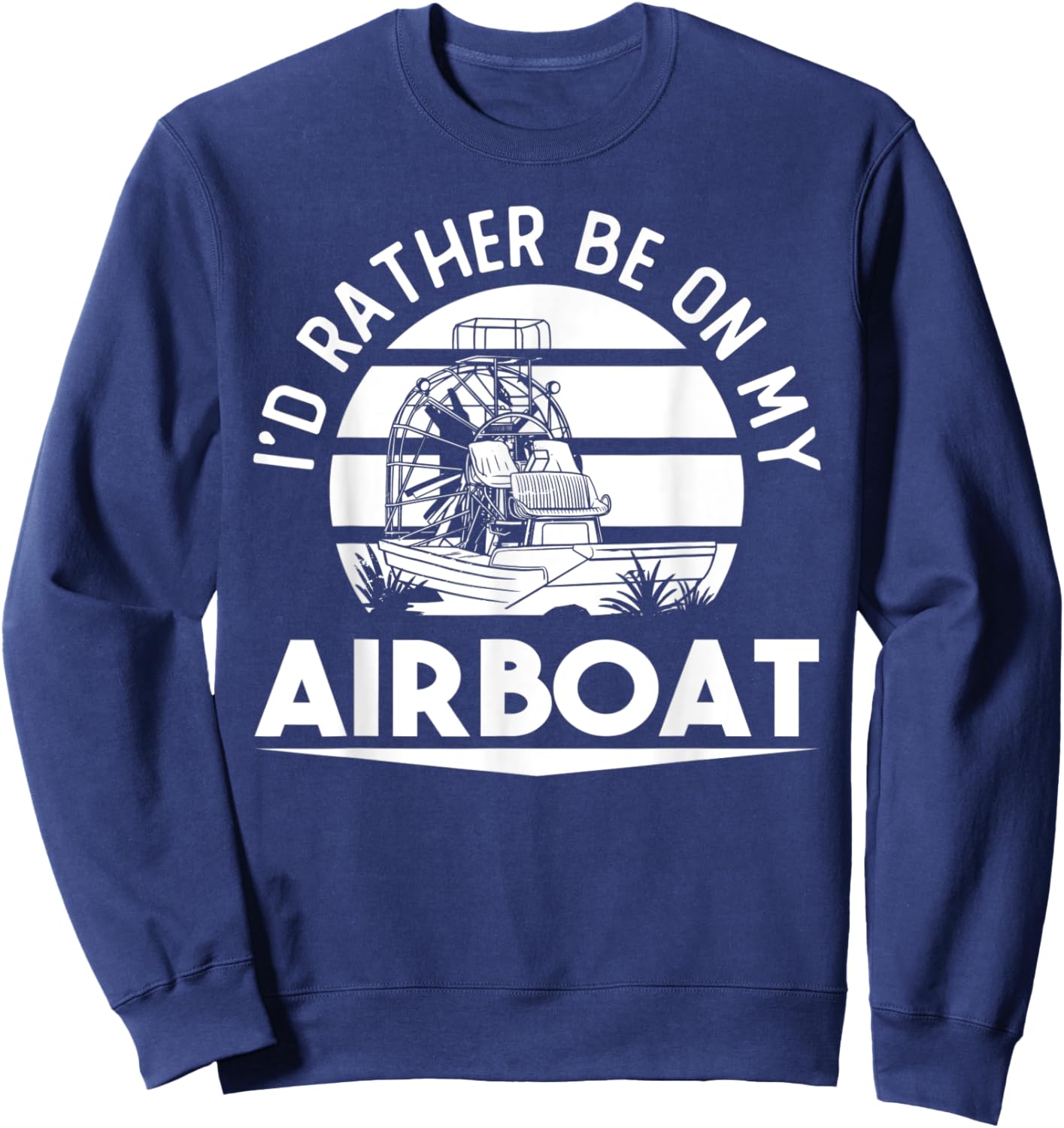 Airboat Fanboat Rc Hydroplane Racing Swamp Boat Riding Sweatshirt - Sweatshirt | Navy